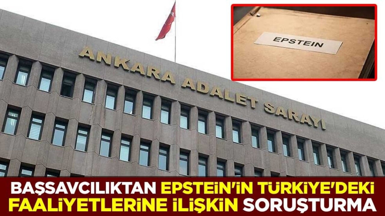 Ankara Cumhuriyet Başsavcılığından, Epstein'in Türkiye'deki faaliyetlerine ilişkin soruşturma