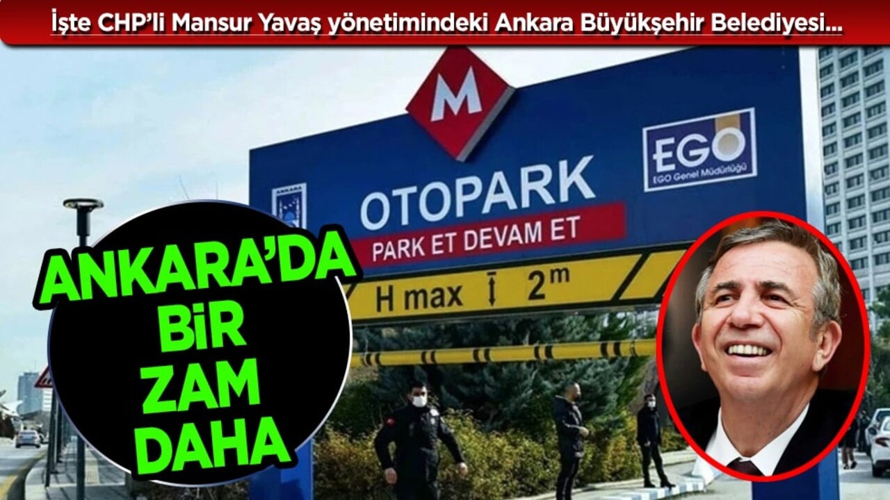 Ankara'da bir zam daha: 1 liralık otopark 250 TL oldu! Ulaşımdan sonra otoparka da zam geldi...