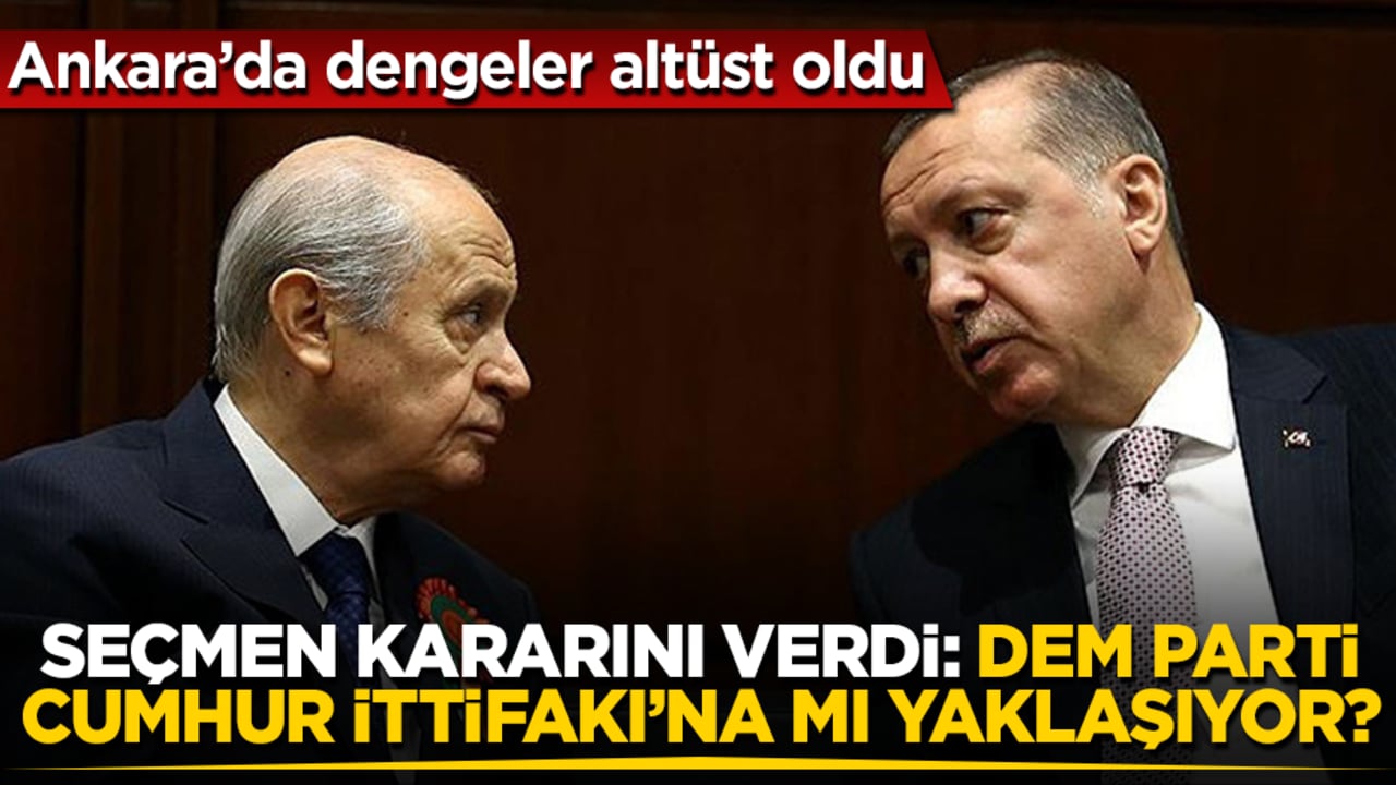 Ankara’da dengeler altüst oldu! Seçmen kararını verdi: DEM Parti, Cumhur İttifakı’na mı yaklaşıyor?