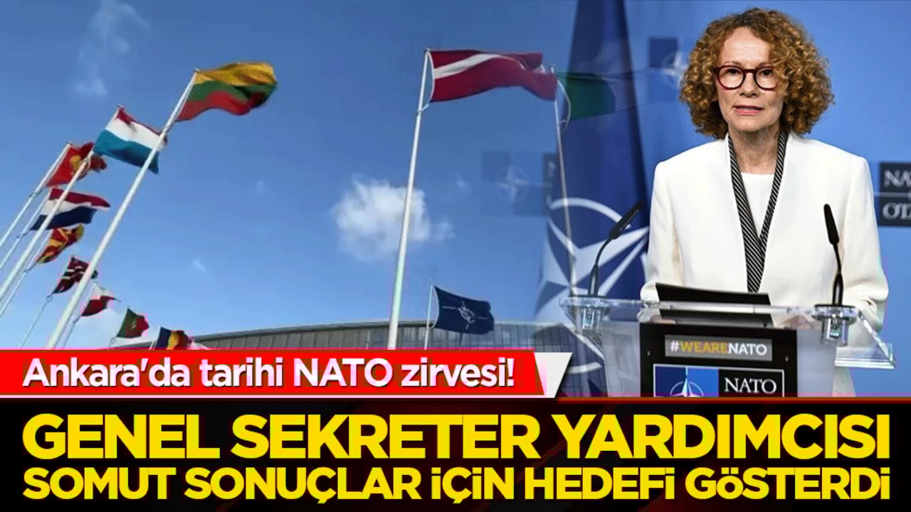 Ankara'da tarihi NATO zirvesi! Genel Sekreter Yardımcısı somut sonuçlar için hedefi gösterdi