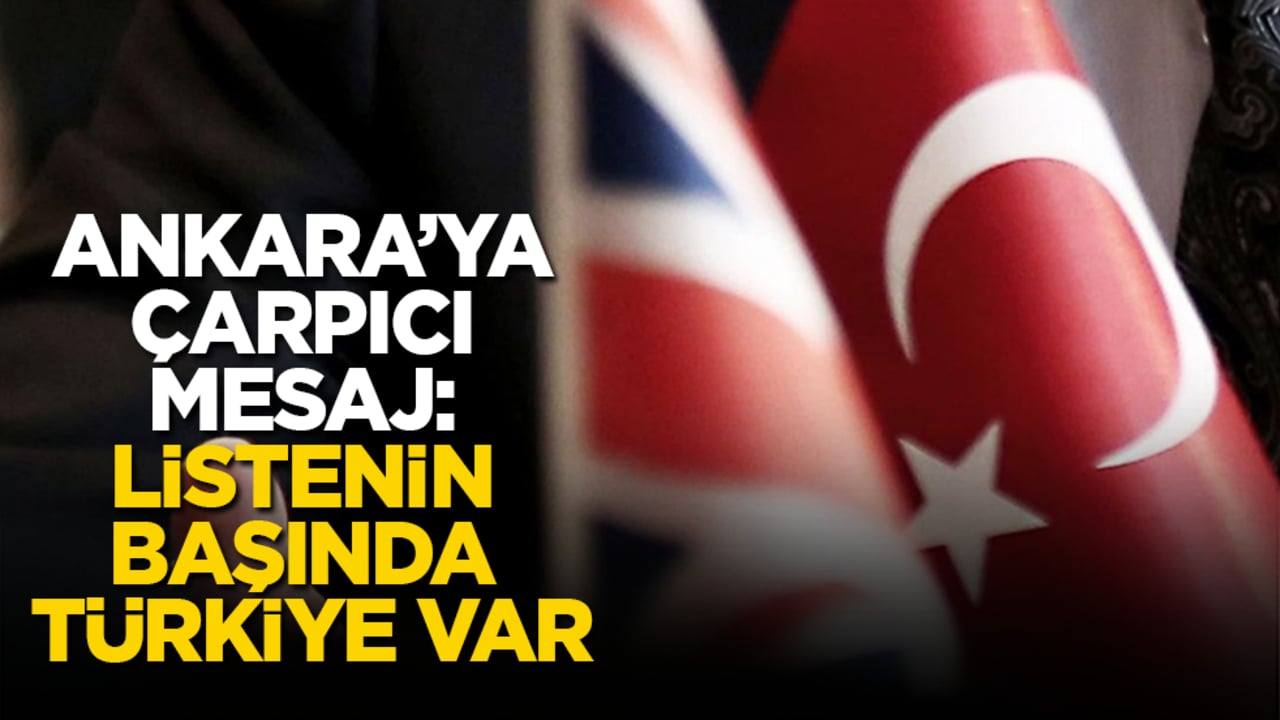 Ankara’ya çarpıcı mesaj: Listenin başında Türkiye var