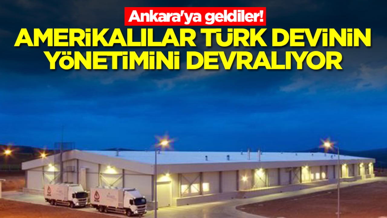 Ankara'ya geldiler: Amerikalılar Türk devinin yönetimini devralıyor