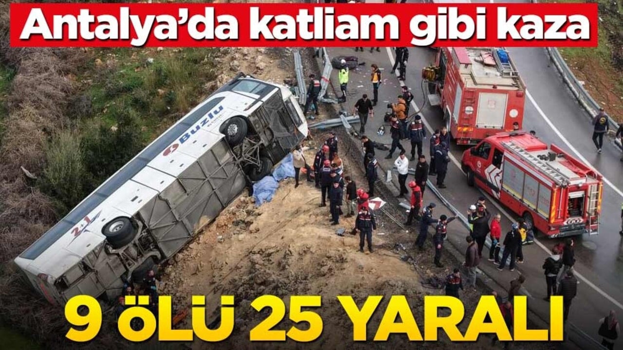 Antalya’da yolcu otobüsü devrildi: 9 ölü, 25 yaralı