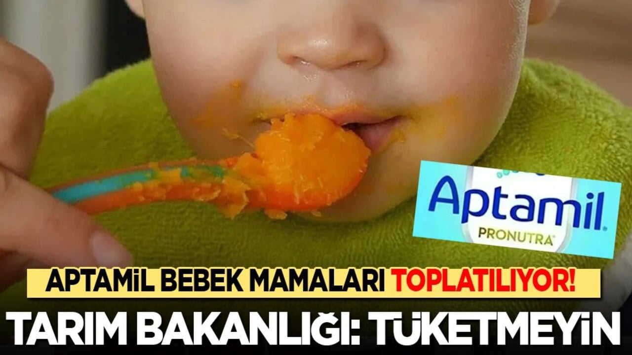 Aptamil bebek mamaları toplatılıyor! Tarım Bakanlığı: Tüketmeyin