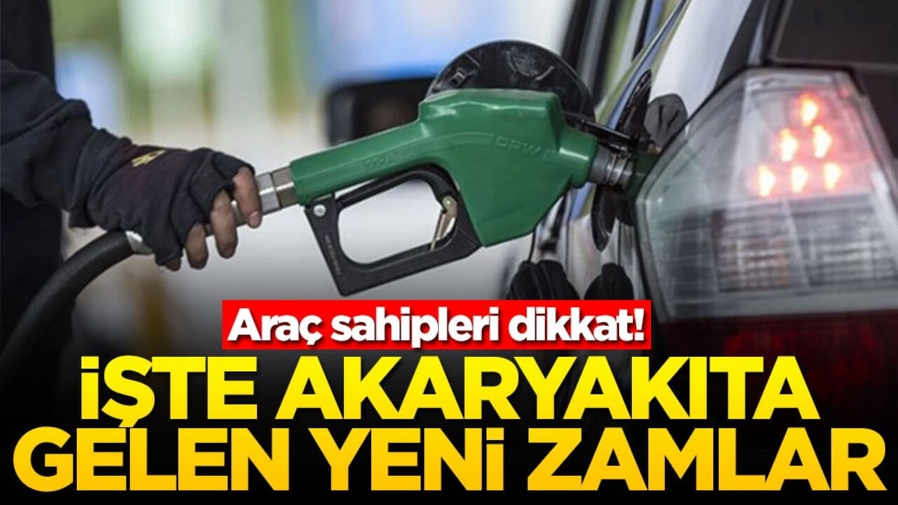 Araç sahipleri dikkat! İşte akaryakıta gelen yeni zamlar