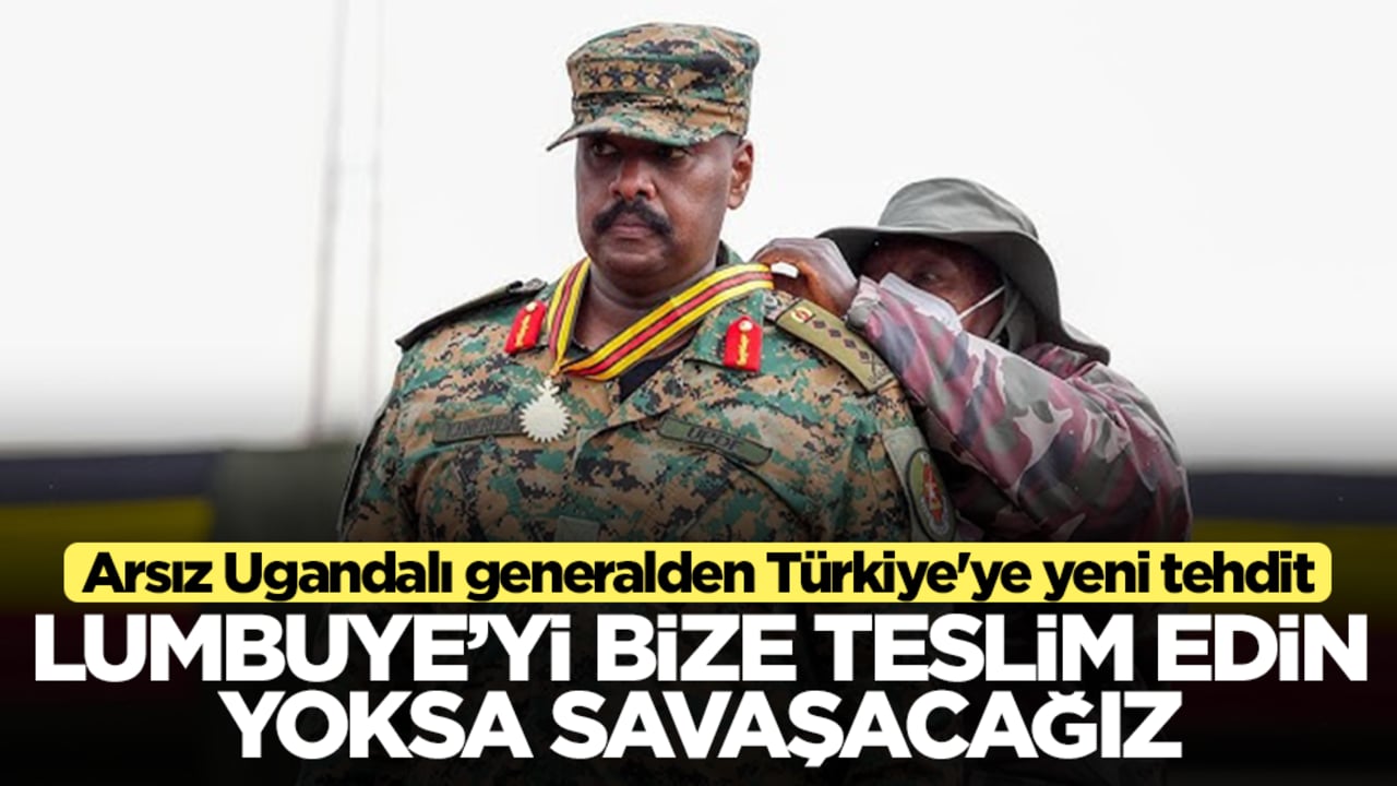 Arsız Ugandalı generalden Türkiye'ye yeni tehdit: Lumbuye'yi bize teslim edin yoksa savaşacağız
