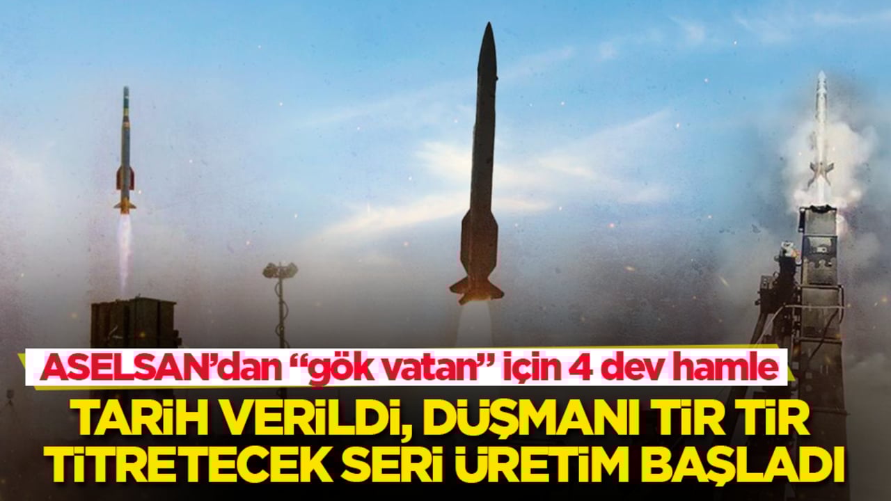 ASELSAN’dan "gök vatan" için 4 dev hamle! Tarih verildi, düşmanı tir tir titretecek seri üretim başladı