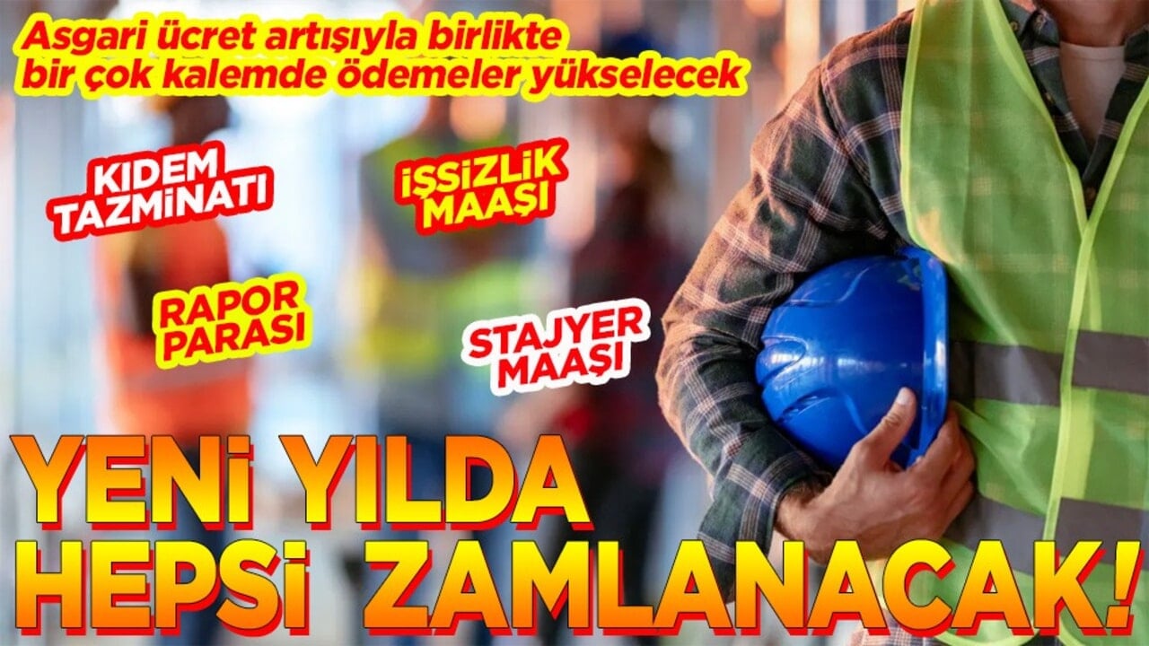 Asgari ücret artışıyla birlikte bir çok kalemde ödemeler yükselecek. Yeni yılda hepsi zamlanacak