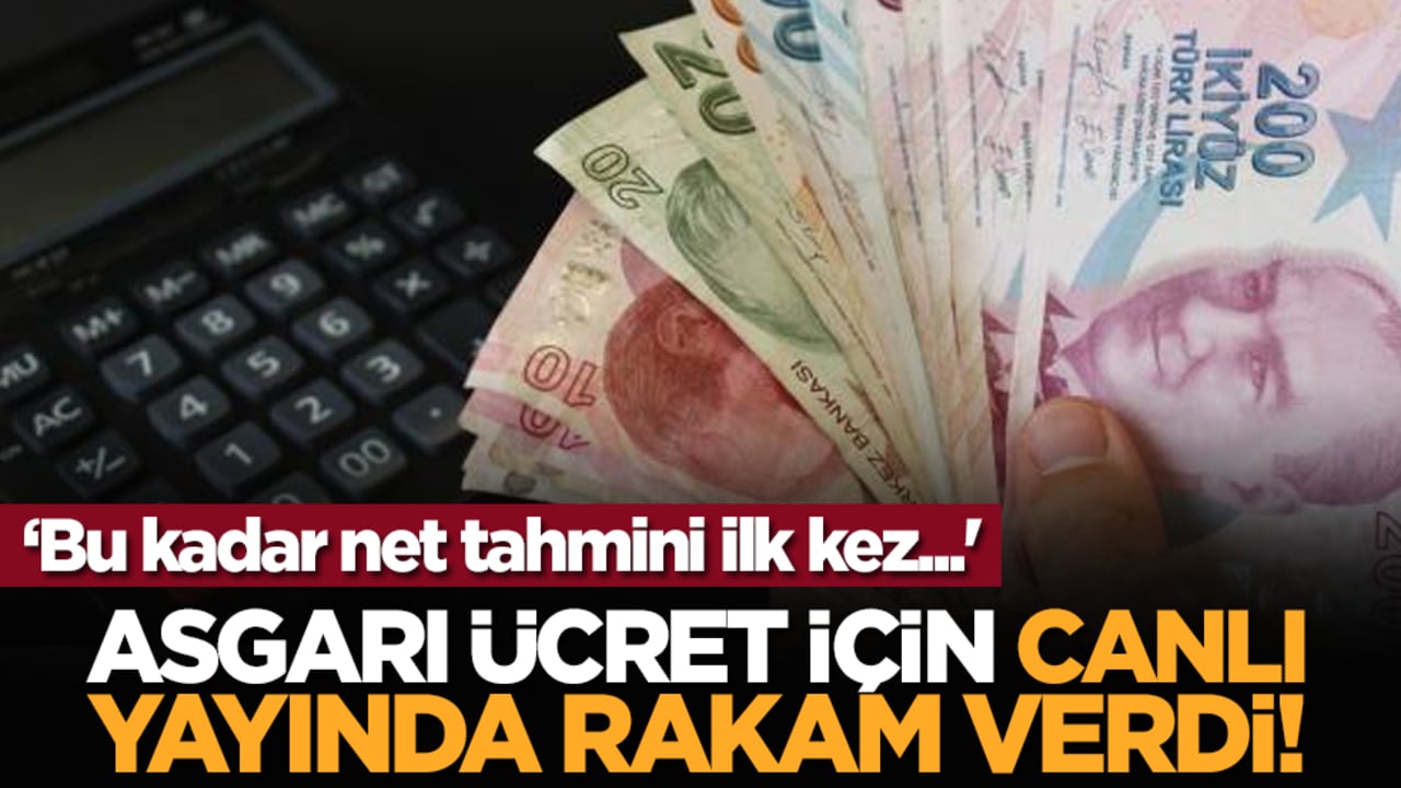 Asgari ücret için canlı yayında rakam verdi! ‘Bu kadar net tahmini ilk kez...'