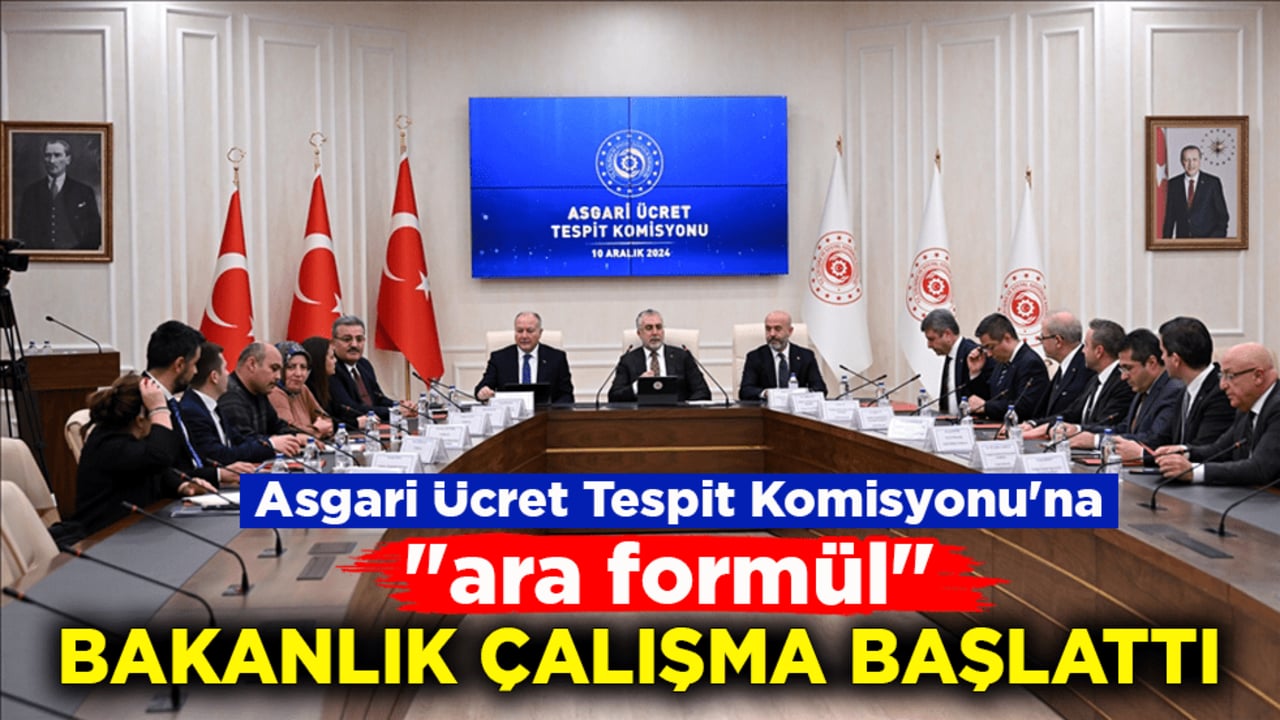 Asgari Ücret Tespit Komisyonu'na ‘ara formül’! Bakanlık çalışma başlattı