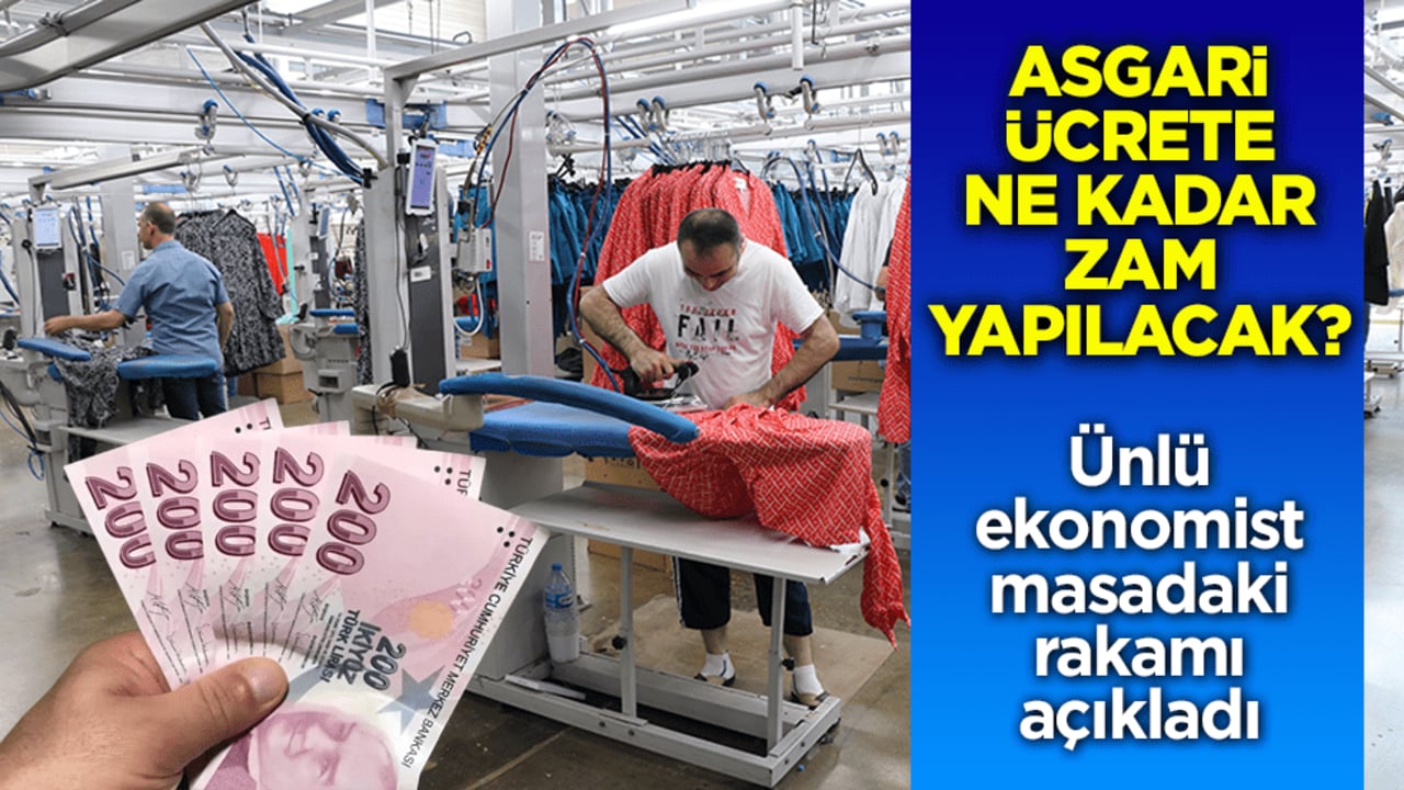 Asgari ücrete ne kadar zam yapılacak? Ünlü ekonomist masadaki rakamı açıkladı
