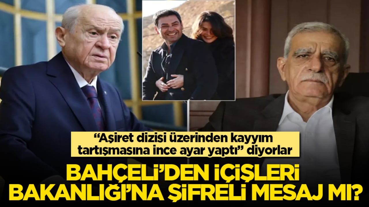 "Aşiret dizisi üzerinden kayyım tartışmasına ince ayar yaptı" diyorlar! Bahçeli’den İçişleri Bakanlığı’na şifreli mesaj mı? 