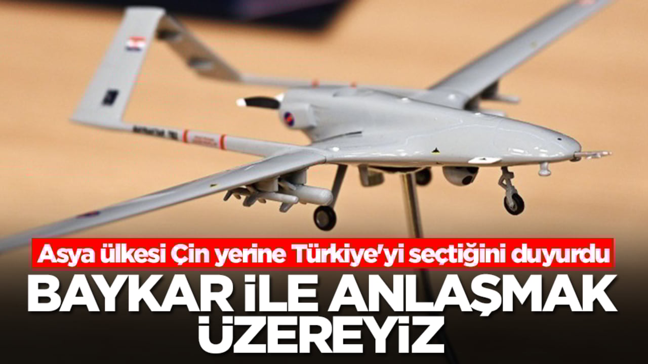 Asya ülkesi Çin yerine Türkiye'yi seçtiğini duyurdu: Baykar ile anlaşmak üzereyiz