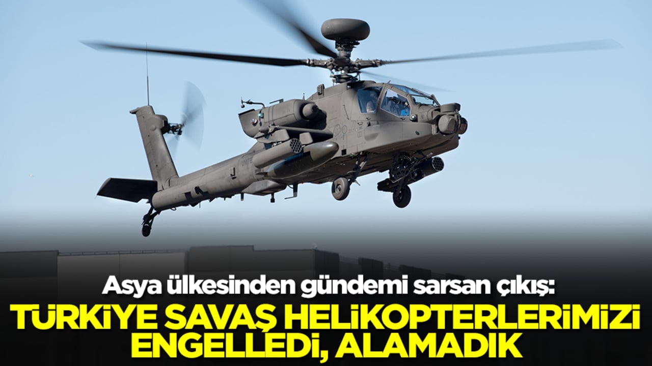 Asya ülkesinden gündemi sarsan çıkış: Türkiye savaş helikopterlerimizi engelledi, alamadık