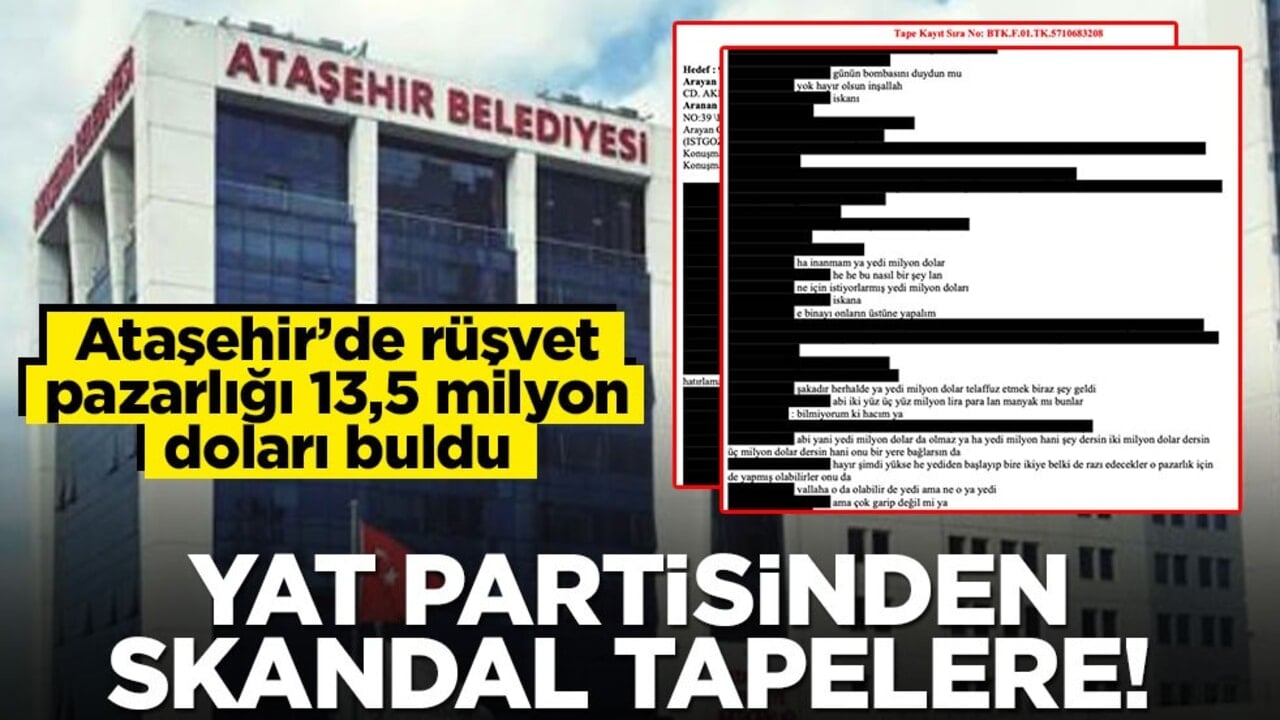 Ataşehir’de rüşvet pazarlığı 13,5 milyon doları buldu! Yat partisinden skandal tapelere!