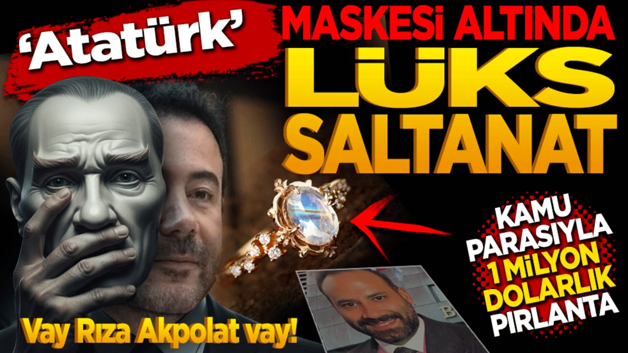 "Atatürk" Maskesi Altında Lüks Saltanat: Kamu Parasıyla 1 Milyon Dolarlık Pırlanta!