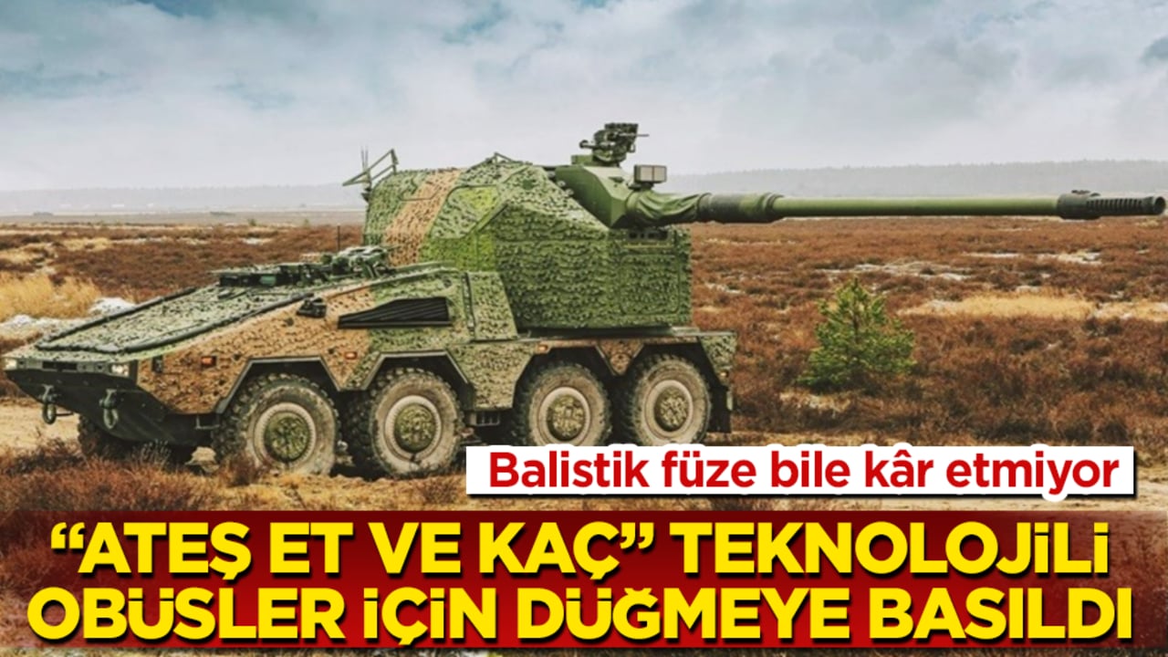 "Ateş et ve kaç" teknolojili obüsler için düğmeye basıldı! "Canavar"ı durdurmak için balistik füze bile kâr etmiyor