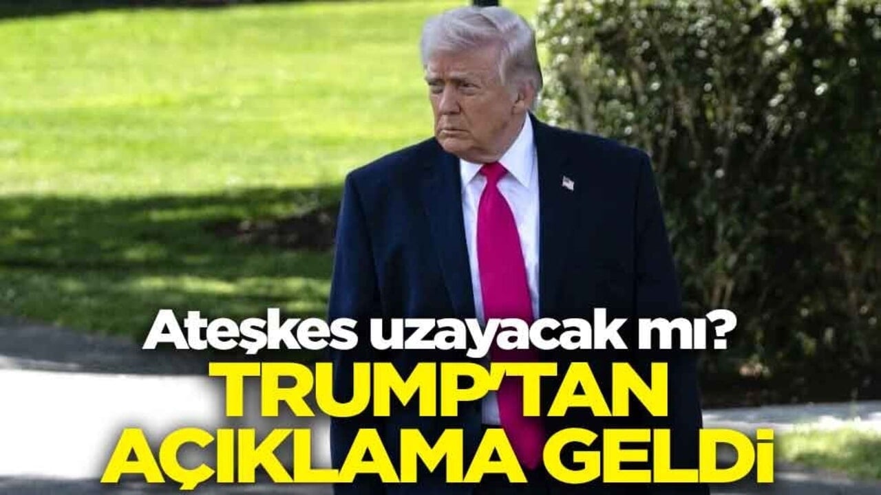 Ateşkes uzayacak mı? Trump'tan açıklama geldi