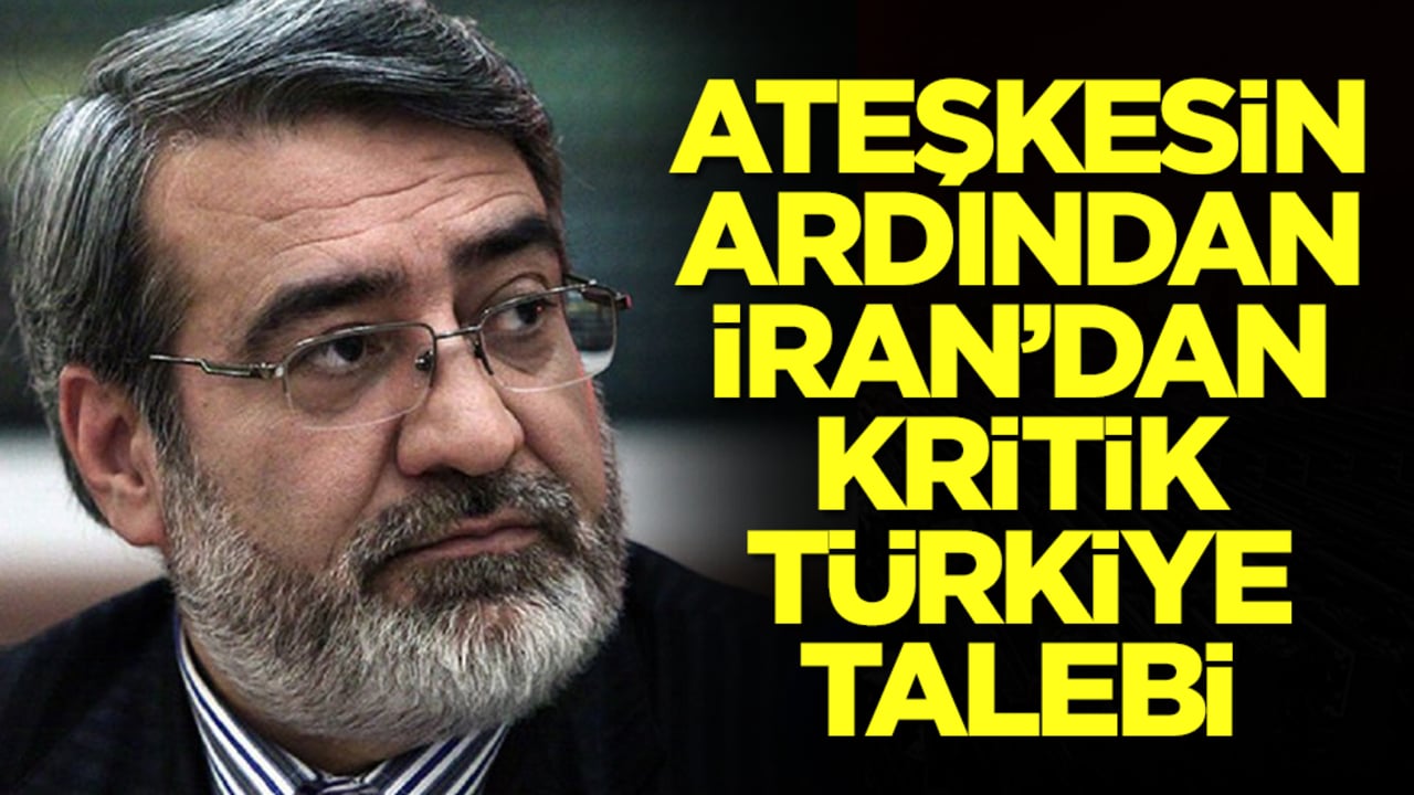 Ateşkesin ardından İran'dan çok konuşulacak Türkiye talebi