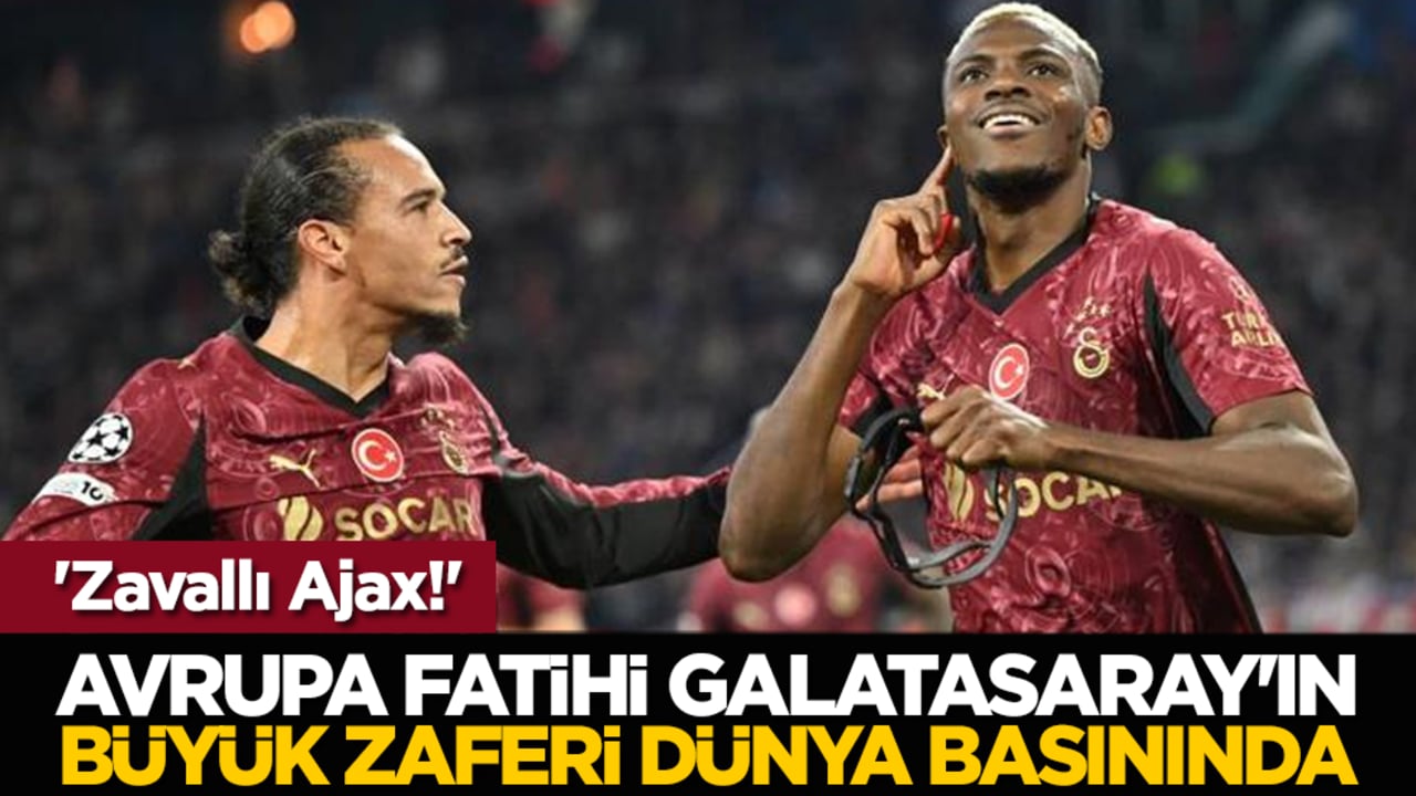 Avrupa Fatihi Galatasaray'ın büyük zaferi dünya basınında: 'Zavallı Ajax!'