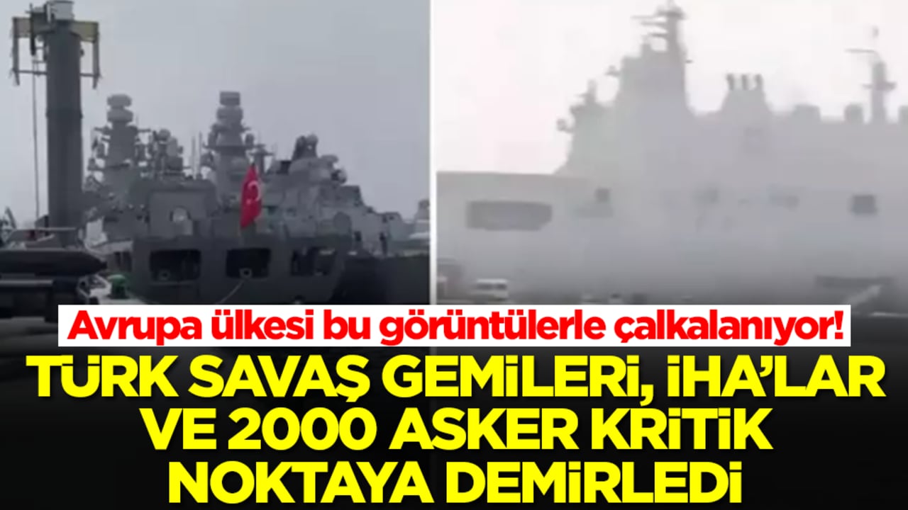 Avrupa ülkesi bu görüntülerle çalkalanıyor! Türk savaş gemileri, İHA'lar ve 2000 asker kritik noktaya konuşlandı