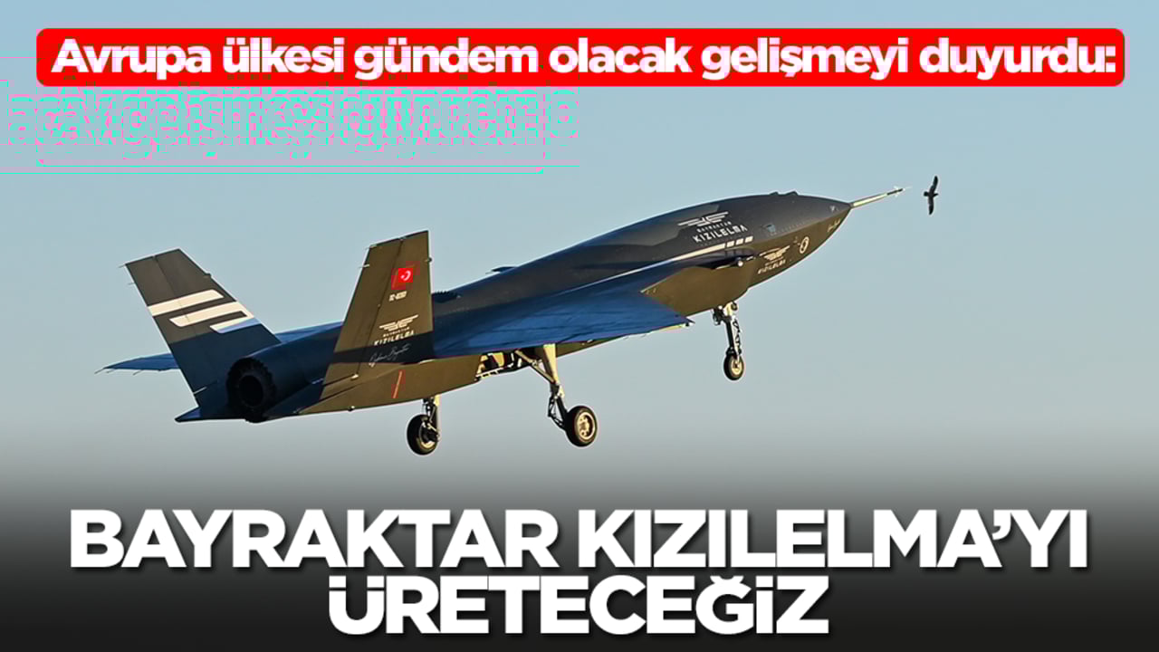 Avrupa ülkesi gündem olacak gelişmeyi duyurdu: Bayraktar Kızılelma'yı üreteceğiz