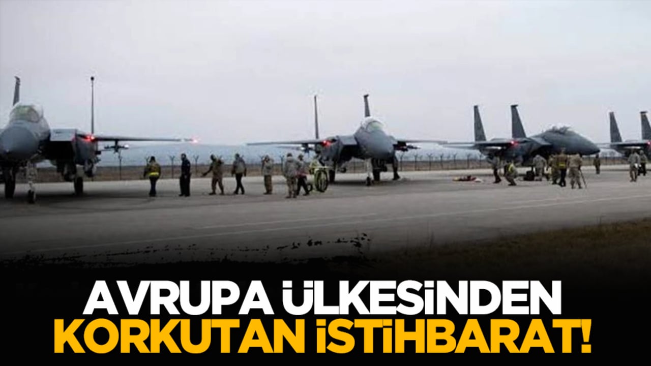 Avrupa ülkesinden korkutan istihbarat!