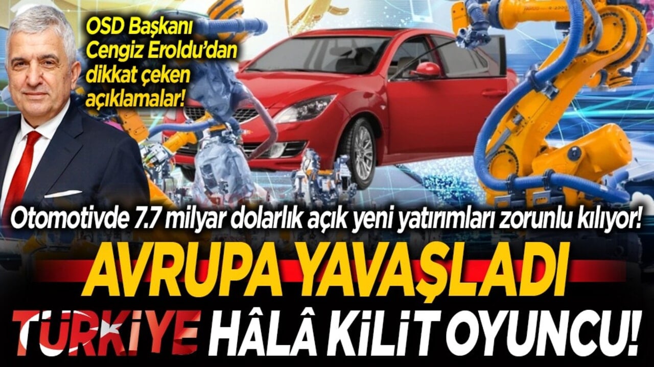 Avrupa yavaşladı Türkiye hâlâ kilit oyuncu! Otomotivde 7.7 milyar dolarlık açık yeni yatırımları zorunlu kılıyor!