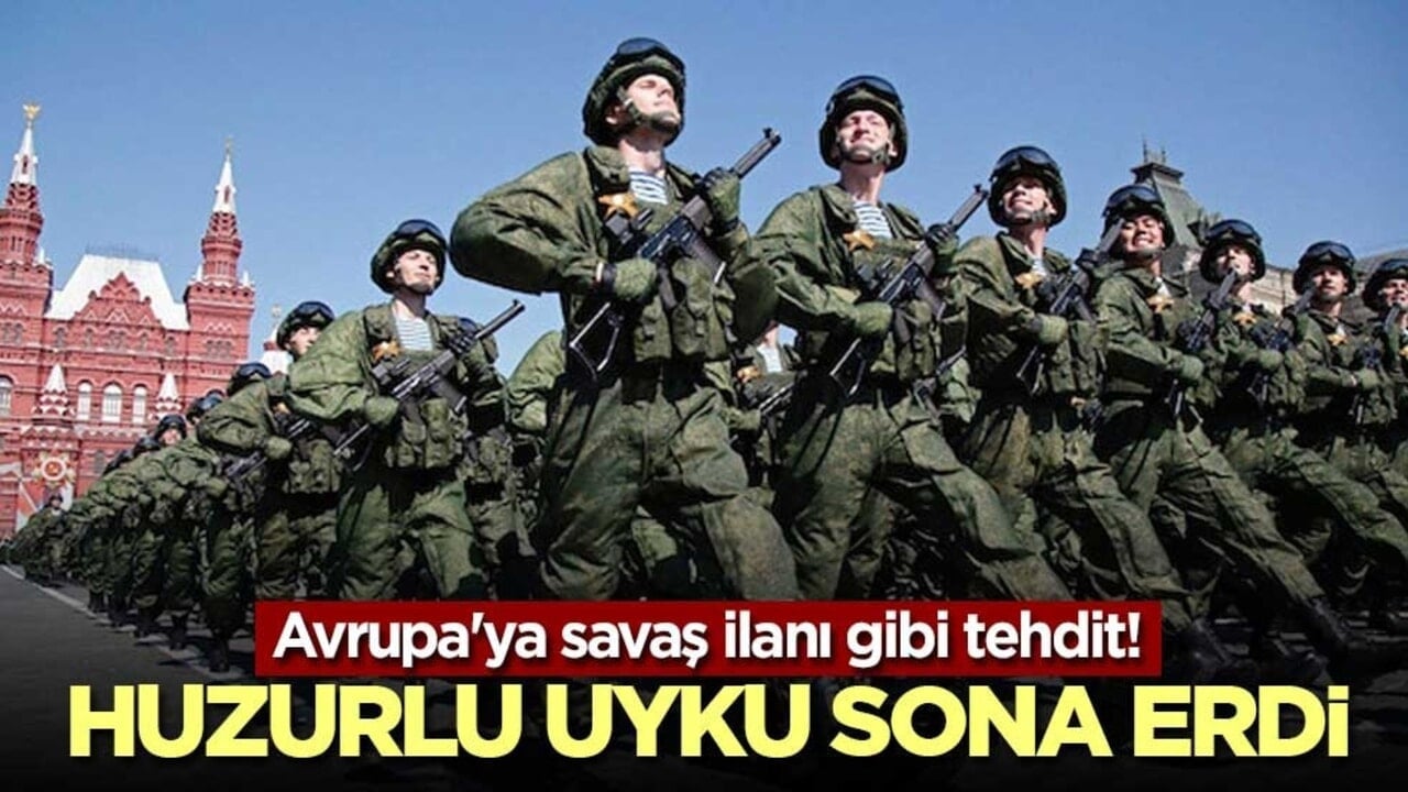 Avrupa'ya savaş ilanı gibi tehdit! Huzurlu uyku sona erdi