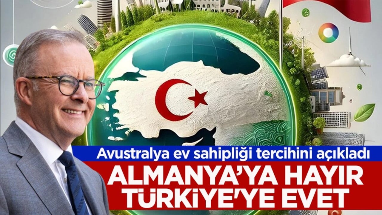 Avustralya ev sahipliği tercihini açıkladı! Almanya’ya hayır Türkiye’ye evet