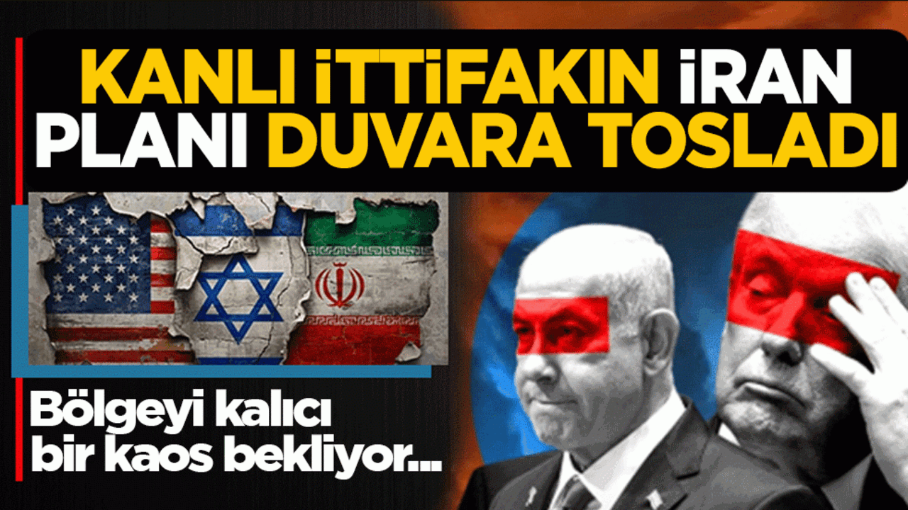 Axios ifşa etti: Kanlı ittifakın İran planı duvara tosladı! Bölgeyi kalıcı bir kaos bekliyor! 