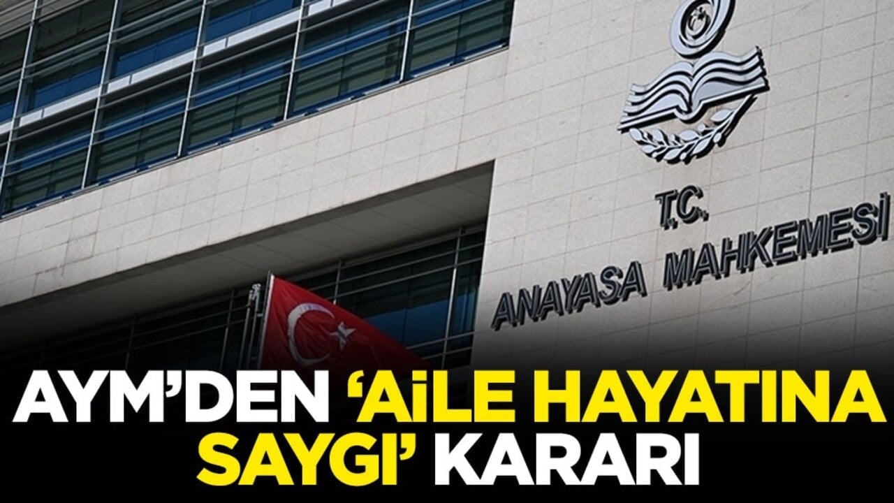 AYM'den ‘Aile hayatına saygı’ kararı