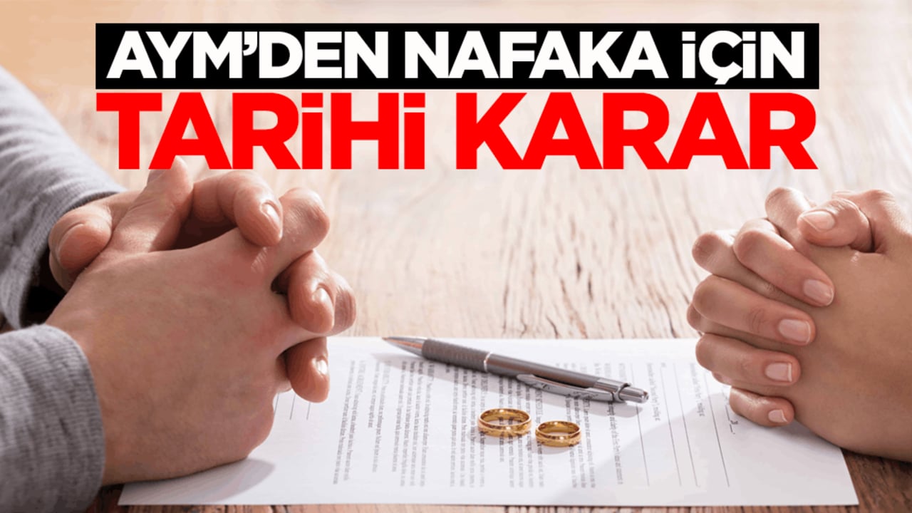 AYM’den nafaka için tarihi karar