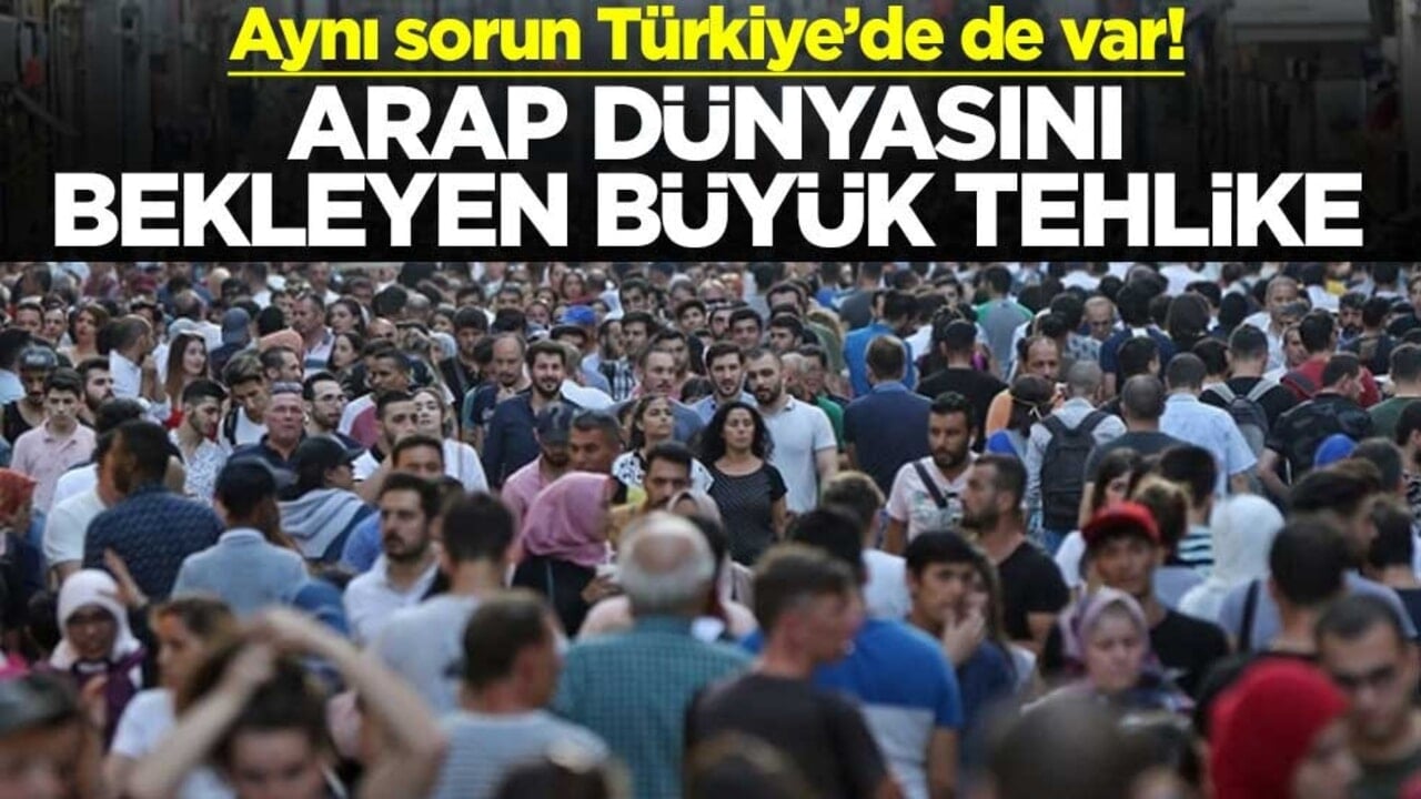 Aynı sorun Türkiye’de de var! Arap dünyasını bekleyen büyük tehlike