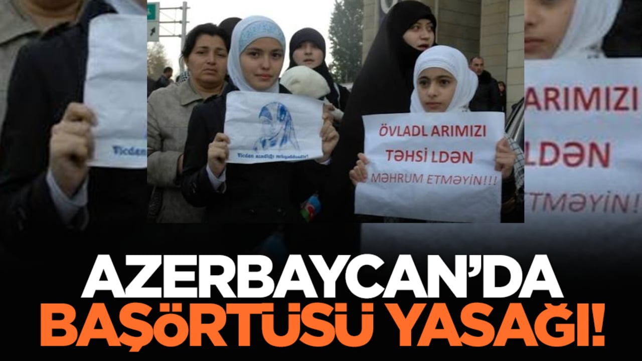 Azerbaycan’da Başörtüsü Yasağı!