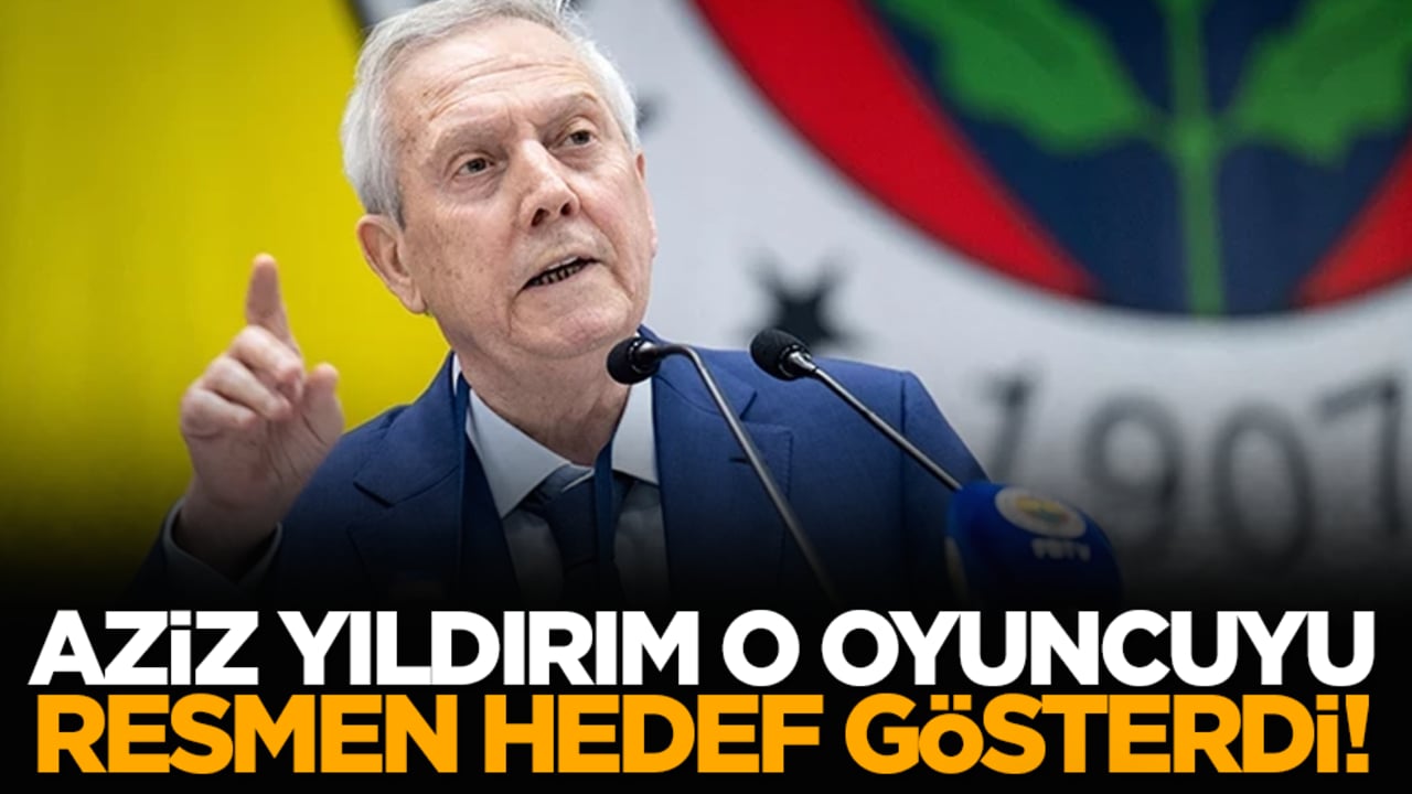Aziz Yıldırım o oyuncuyu resmen hedef gösterdi!