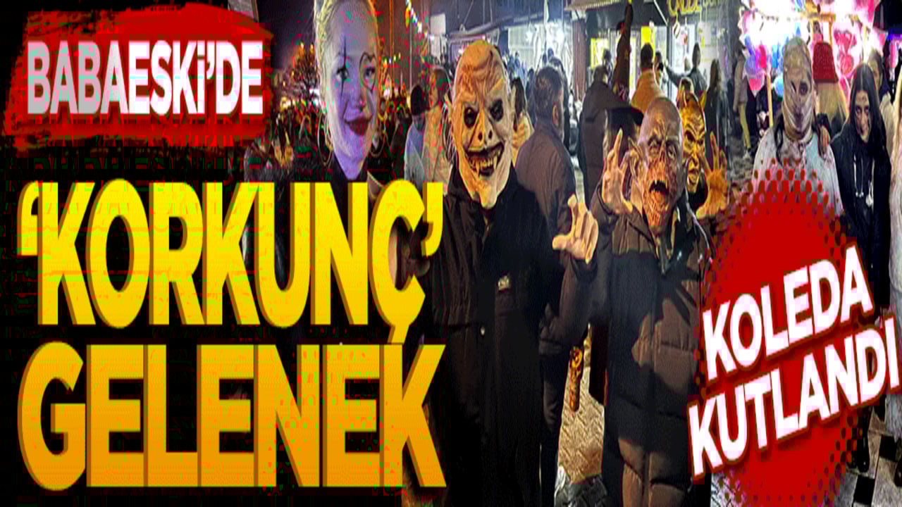 Babaeski'de ‘korkunç’ bir gelenek 