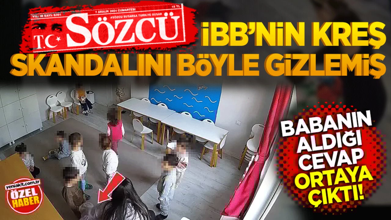 Babanın aldığı cevap ortaya çıktı! Sözcü İBB’nin kreş skandalını böyle gizlemiş