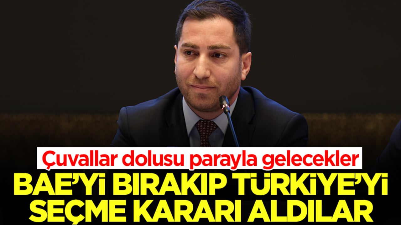 BAE'yi bırakıp Türkiye'yi seçme kararı aldılar! Çuvallar dolusu parayla gelecekler