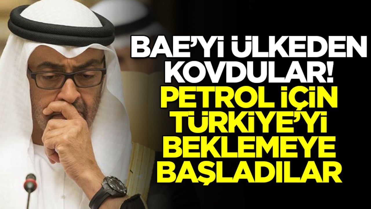 BAE'yi ülkeden kovdular, petrol için Türkiye'yi beklemeye başladılar