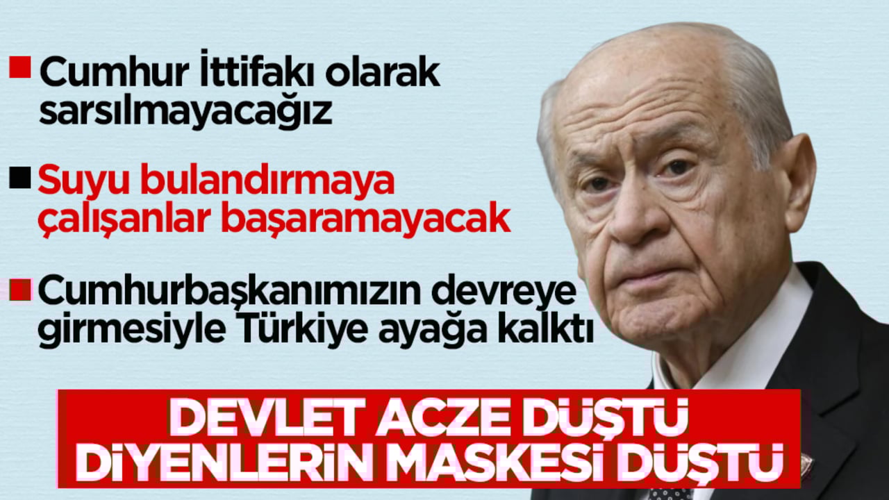 Bahçeli’den deprem tepkisi: Devlet acze düştü diyenlerin maskesi düştü