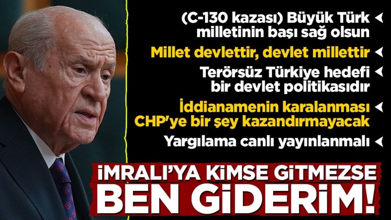 Bahçeli’den İmralı açıklaması: Kimse gitmezse ben giderim