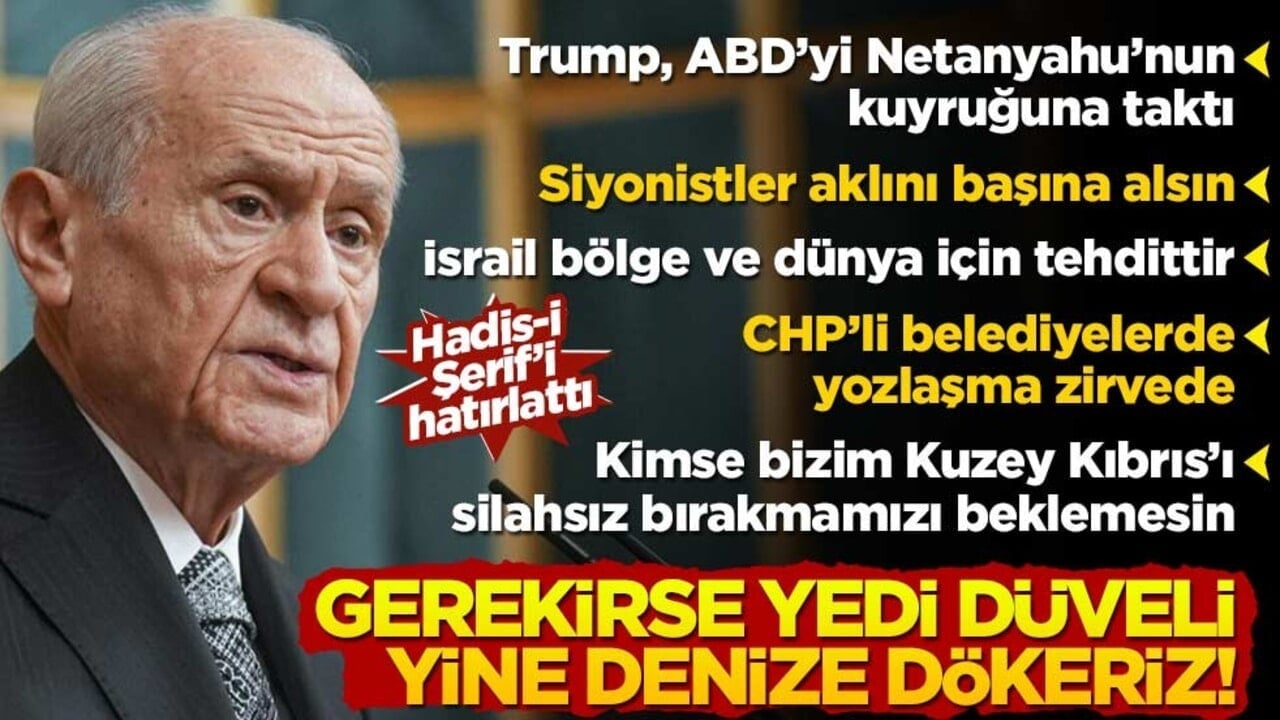Bahçeli'den önemli açıklamalar! "Gerekirse yedi düveli yine denize dökeriz"