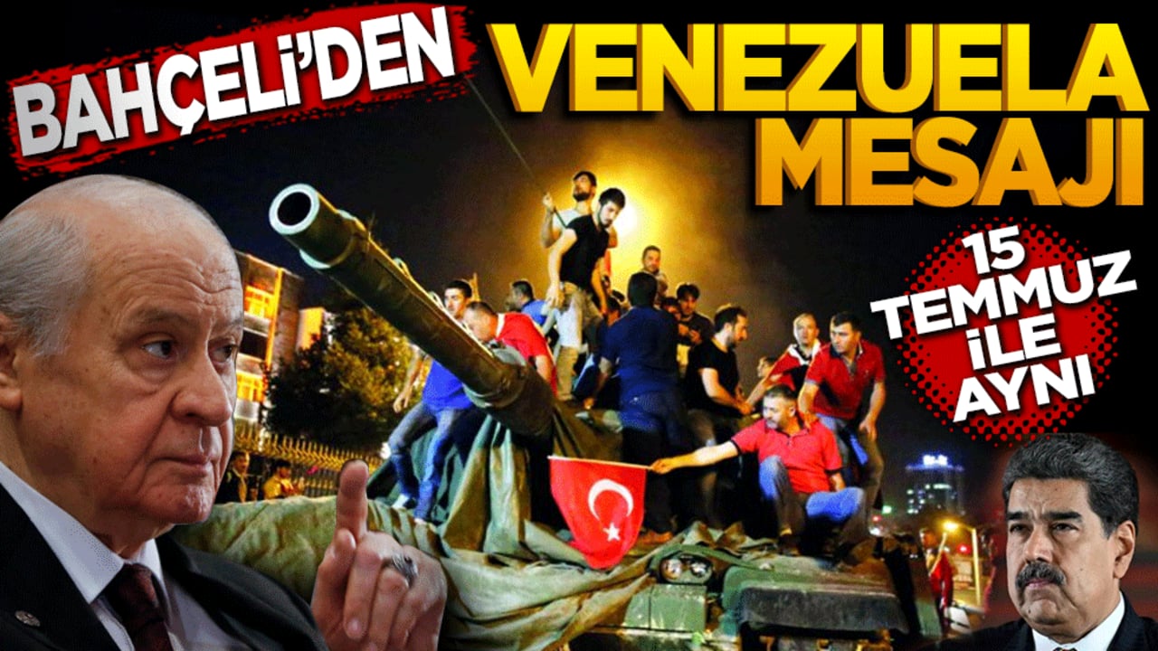 Bahçeli'den Venezuela mesajı: 15 Temmuz ile aynı