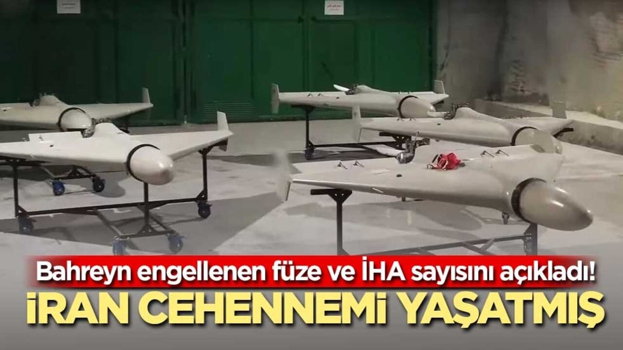 Bahreyn engellenen füze ve İHA sayısını açıkladı! İran cehennemi yaşatmış