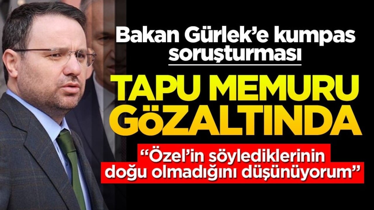 Bakan Akın Gürlek'e kumpas soruşturması: Tapu memuru gözaltında