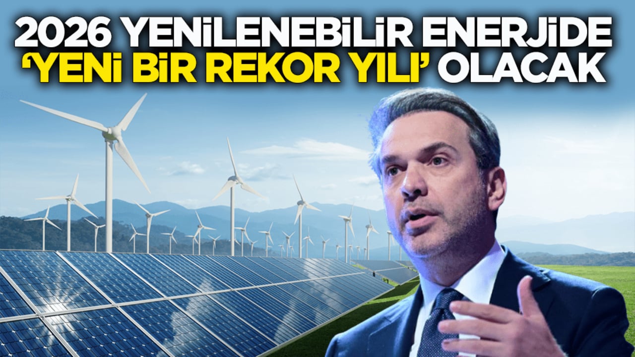 Bakan Bayraktar 2026'yı işaret etti: Yenilenebilir enerjide ‘yeni bir rekor yılı’ olacak
