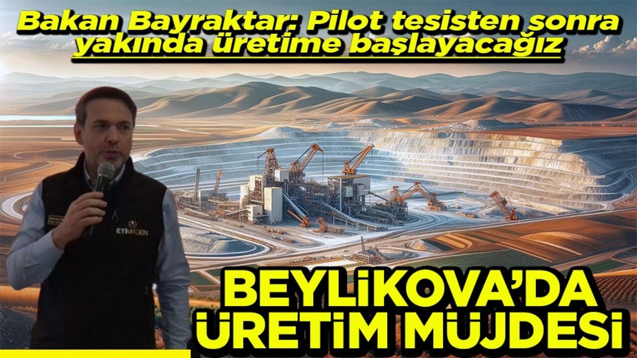 Bakan Bayraktar: Pilot tesisten sonra yakında üretime başlayacağız Beylikova'da üretim müjdesi