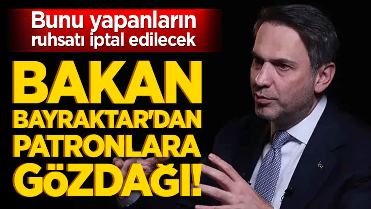 Bakan Bayraktar'dan maden patronlarına gözdağı! Bunu yapanların ruhsatı iptal edilecek