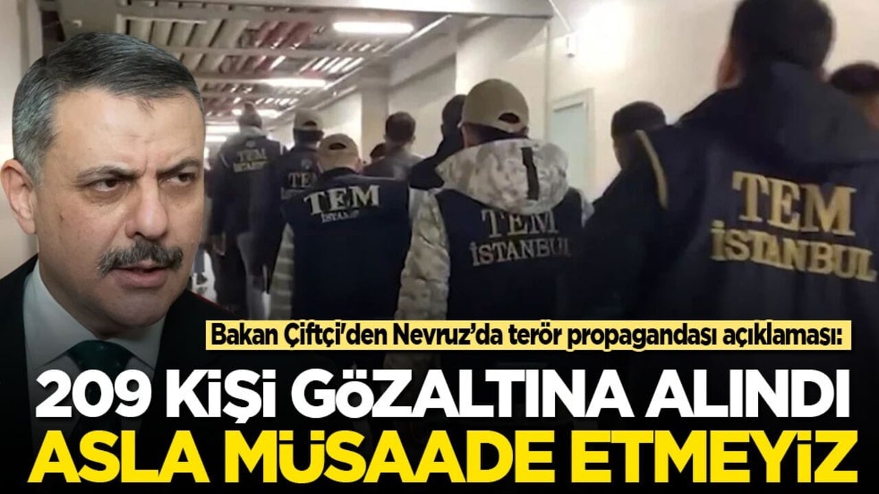 Bakan Çiftçi'den Nevruz'da terör propagandası açıklaması: 209 kişi gözaltına alındı! Asla müsaade etmeyiz